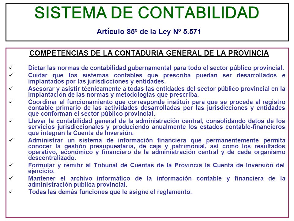 SISTEMA DE CONTABILIDAD Artículo 85º de la Ley Nº 5.571