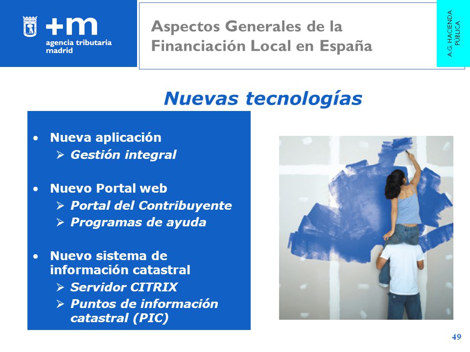A.G. HACIENDA PÚBLICA Aspectos Generales de la Financiación Local en España. Nuevas tecnologías. Nueva aplicación.