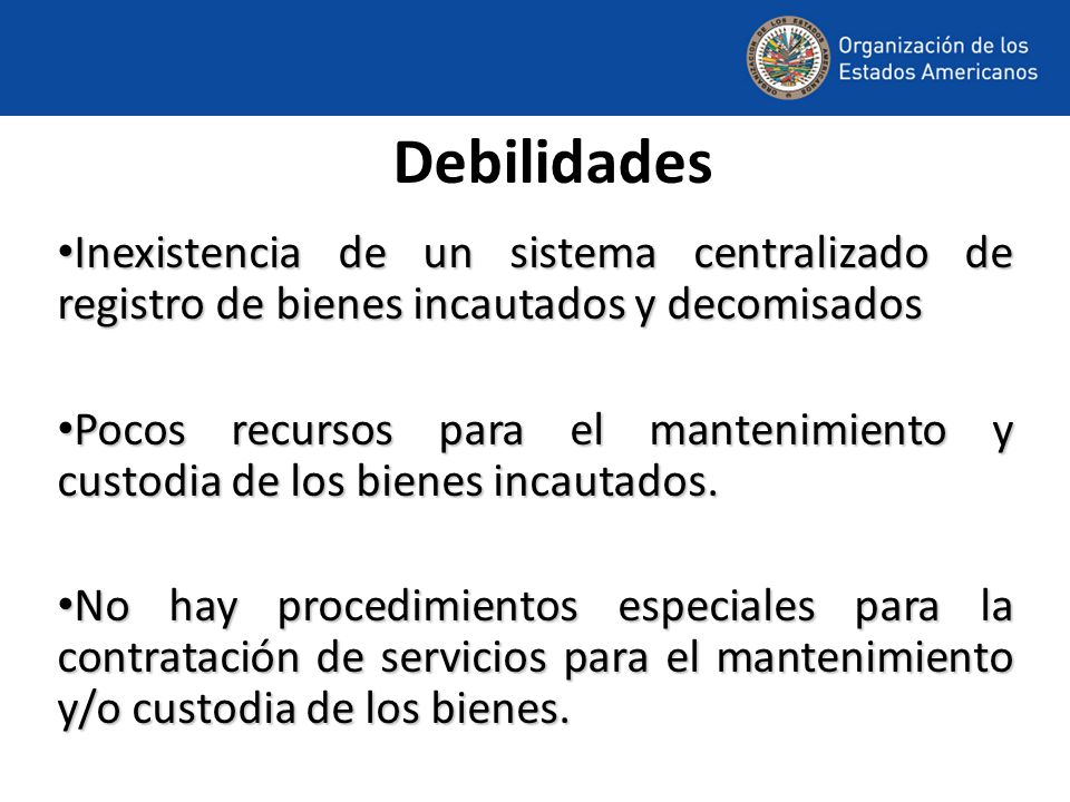 Debilidades Inexistencia de un sistema centralizado de registro de bienes incautados y decomisados.