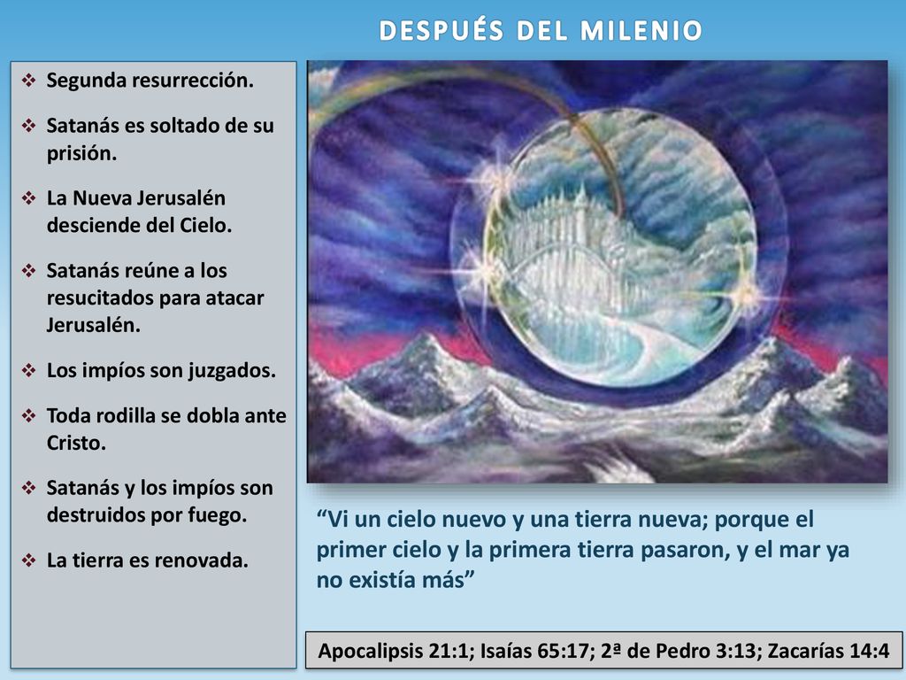 Apocalipsis 21:1; Isaías 65:17; 2ª de Pedro 3:13; Zacarías 14:4
