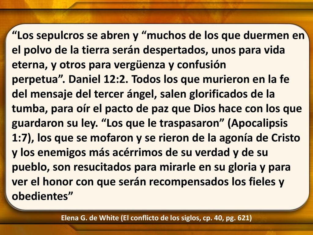 Elena G. de White (El conflicto de los siglos, cp. 40, pg. 621)