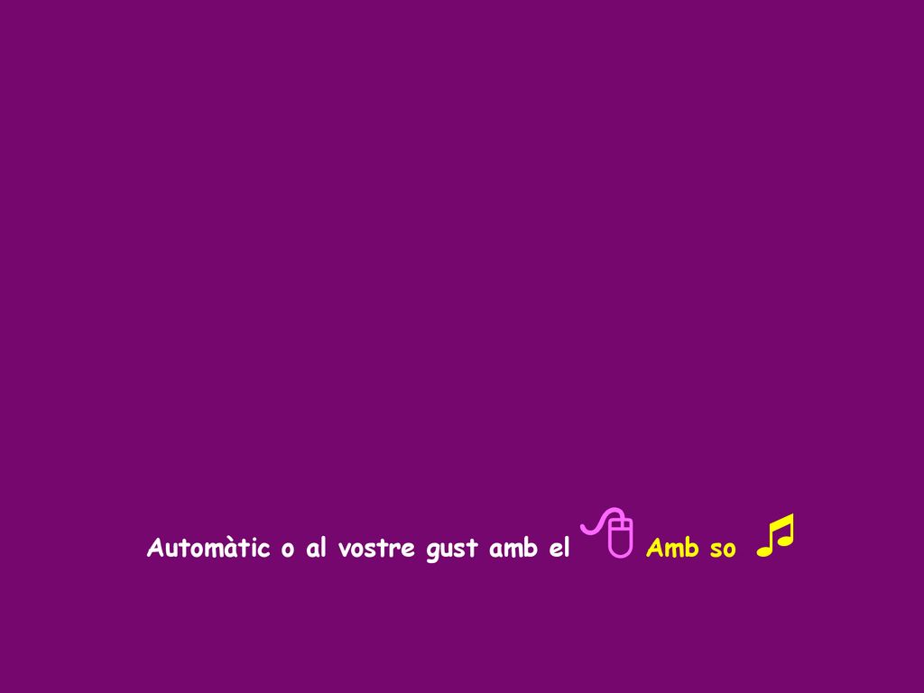 Automàtic o al vostre gust amb el 8 Amb so ¯