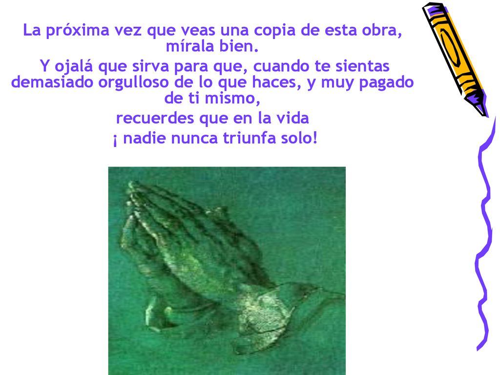 La próxima vez que veas una copia de esta obra, mírala bien.