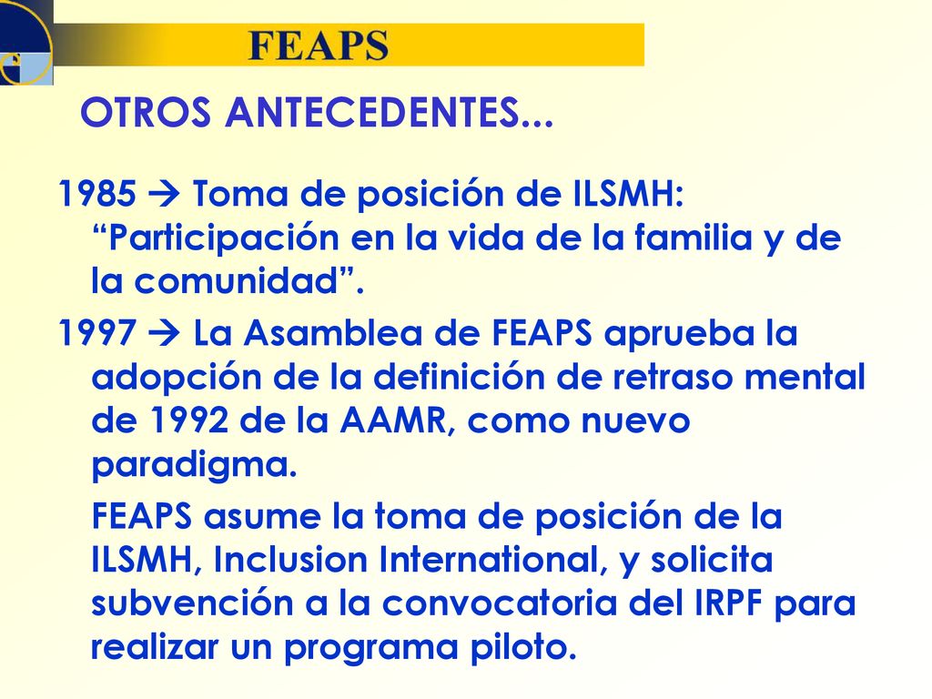 OTROS ANTECEDENTES  Toma de posición de ILSMH: Participación en la vida de la familia y de la comunidad .