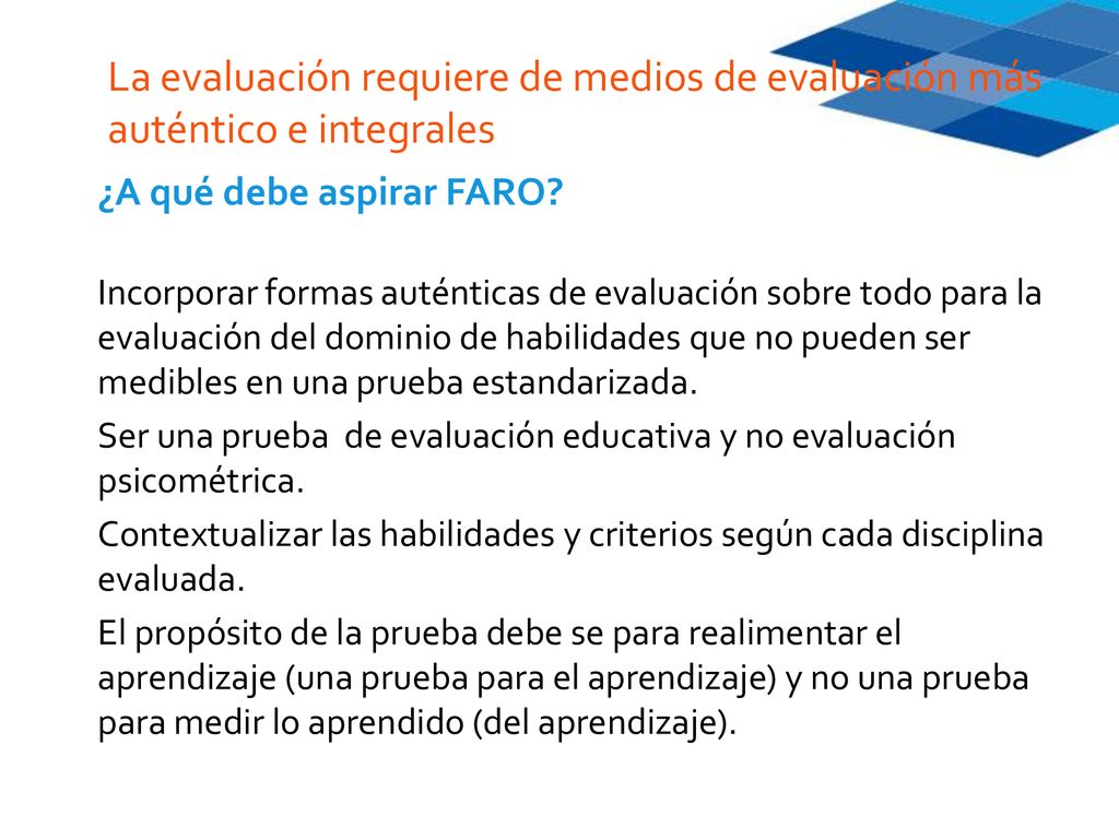 La evaluación requiere de medios de evaluación más auténtico e integrales
