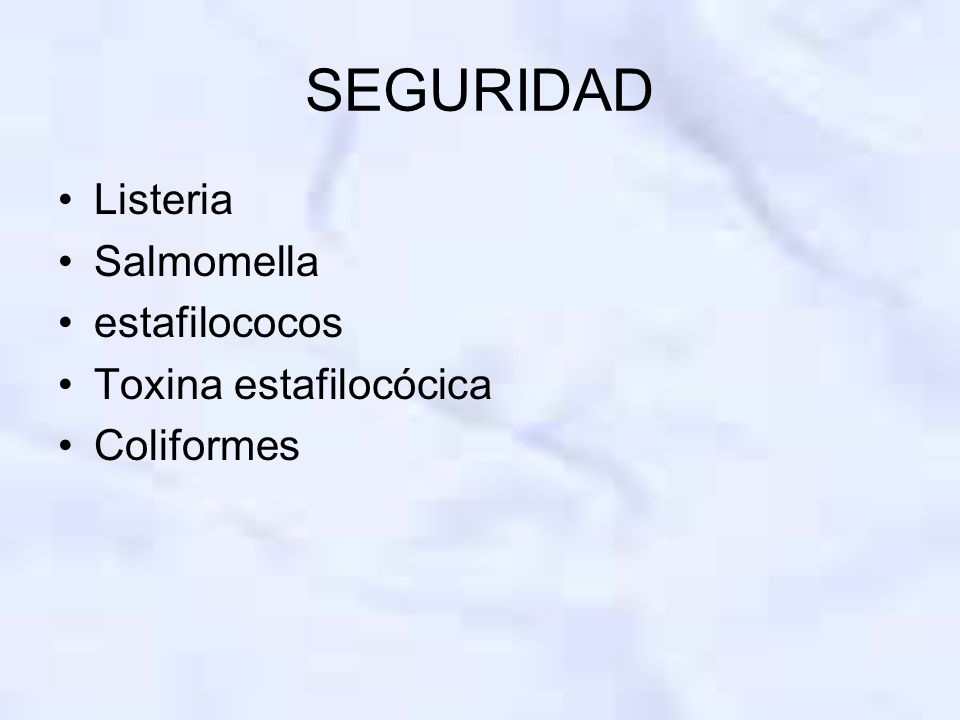 SEGURIDAD Listeria Salmomella estafilococos Toxina estafilocócica
