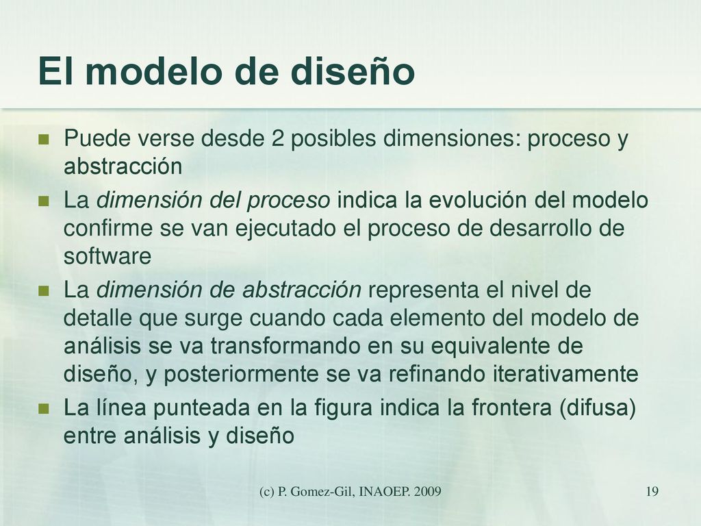 El modelo de diseño Puede verse desde 2 posibles dimensiones: proceso y abstracción.