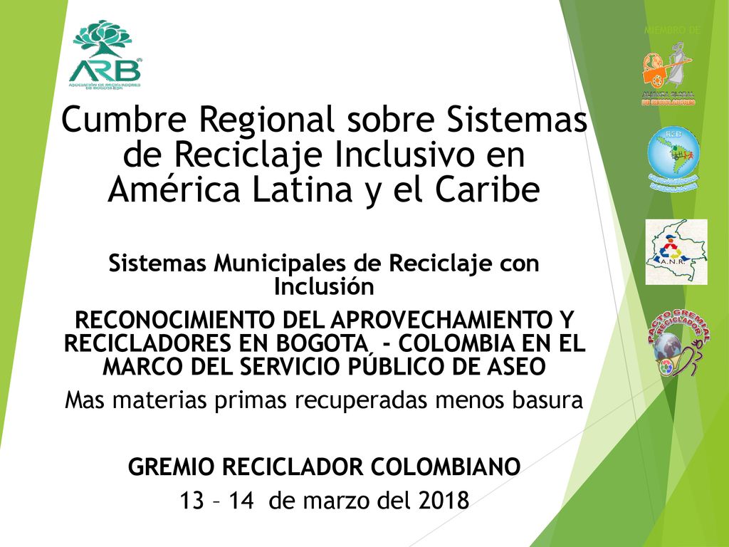 MIEMBRO DE Cumbre Regional sobre Sistemas de Reciclaje Inclusivo en América Latina y el Caribe. Sistemas Municipales de Reciclaje con Inclusión.