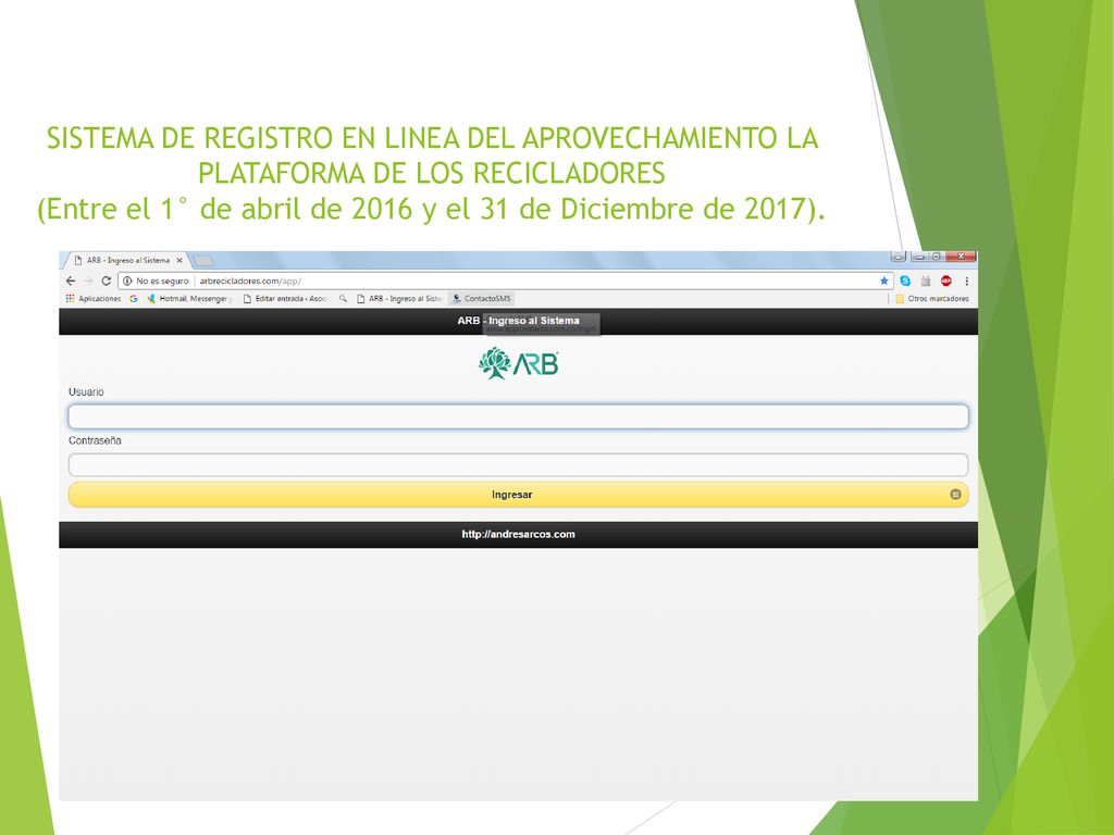 SISTEMA DE REGISTRO EN LINEA DEL APROVECHAMIENTO LA PLATAFORMA DE LOS RECICLADORES (Entre el 1° de abril de 2016 y el 31 de Diciembre de 2017).