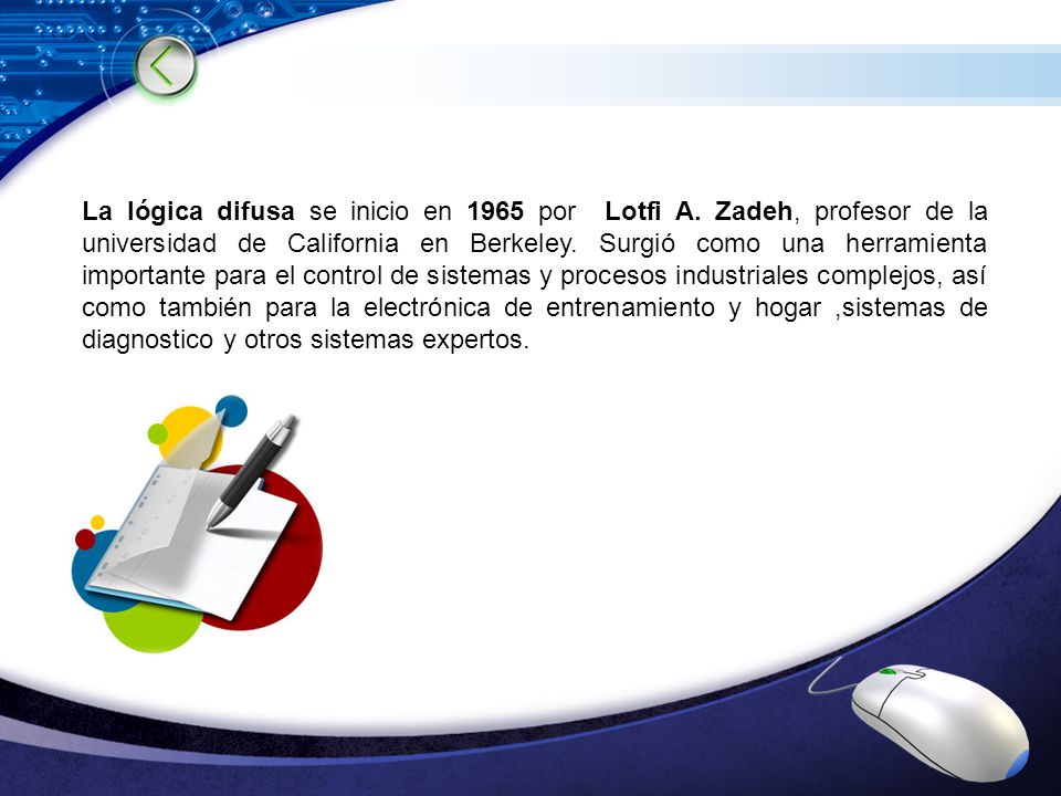 La lógica difusa se inicio en 1965 por Lotfi A