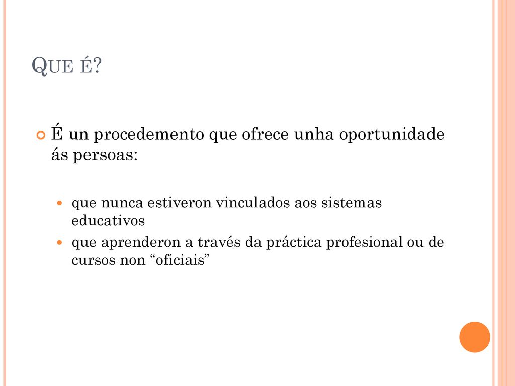 Que é É un procedemento que ofrece unha oportunidade ás persoas: