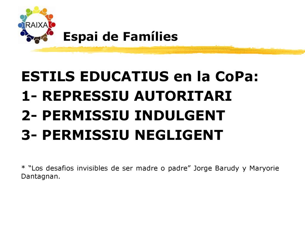 Espai de Famílies ESTILS EDUCATIUS en la CoPa: 1- REPRESSIU AUTORITARI