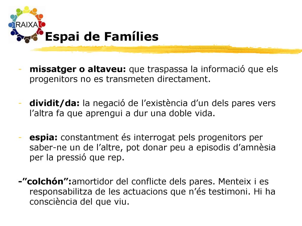 Espai de Famílies missatger o altaveu: que traspassa la informació que els progenitors no es transmeten directament.