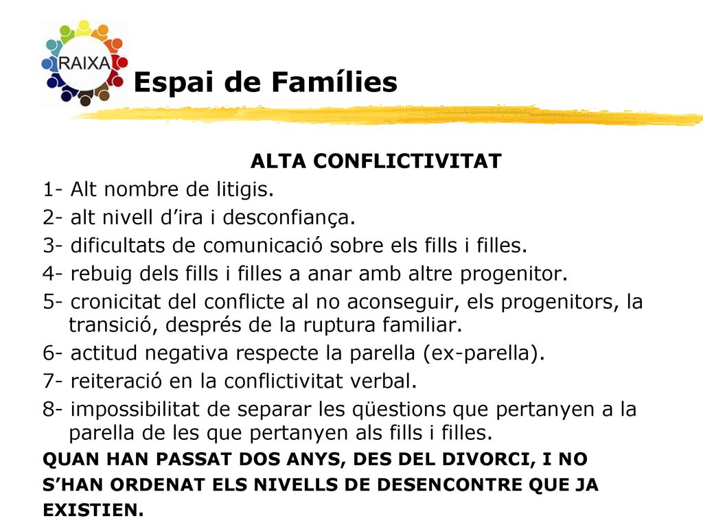 Esp Espai de Famílies ALTA CONFLICTIVITAT 1- Alt nombre de litigis.