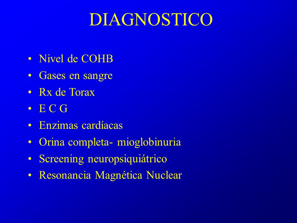 DIAGNOSTICO Nivel de COHB Gases en sangre Rx de Torax E C G