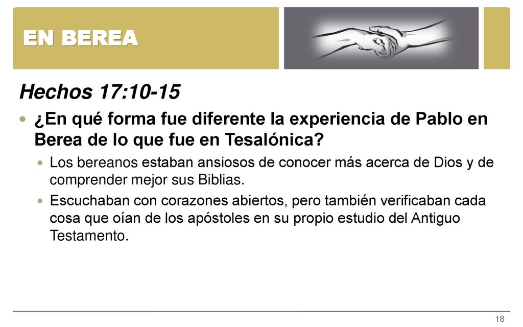 EN BEREA Hechos 17: ¿En qué forma fue diferente la experiencia de Pablo en Berea de lo que fue en Tesalónica