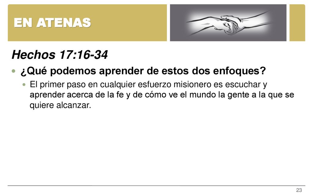 EN ATENAS Hechos 17:16-34 ¿Qué podemos aprender de estos dos enfoques