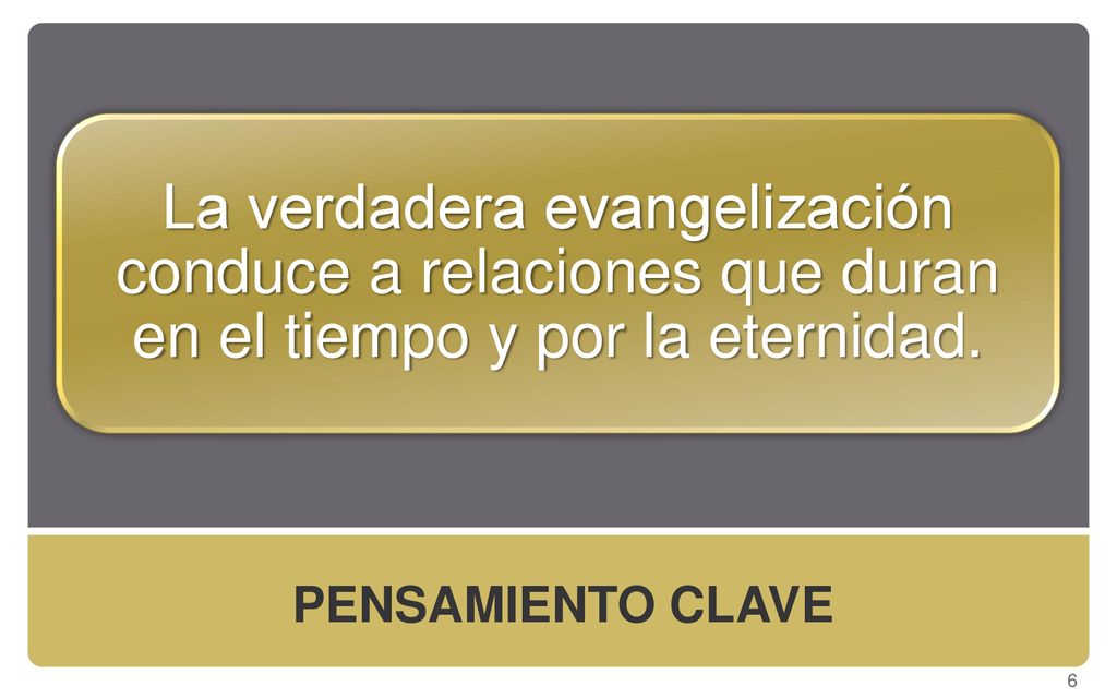 La verdadera evangelización conduce a relaciones que duran en el tiempo y por la eternidad.