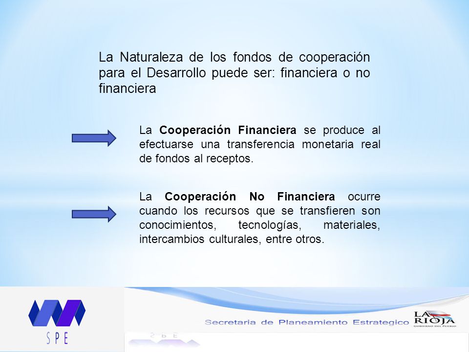 La Naturaleza de los fondos de cooperación para el Desarrollo puede ser: financiera o no financiera