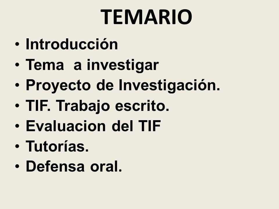 TEMARIO Introducción Tema a investigar Proyecto de Investigación.