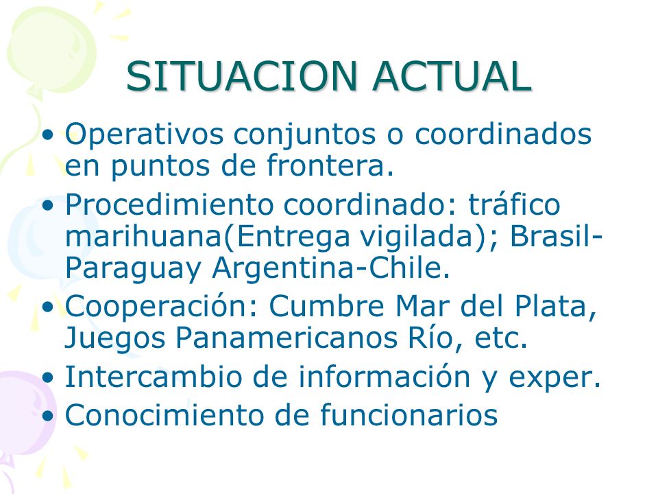 SITUACION ACTUAL Operativos conjuntos o coordinados en puntos de frontera.
