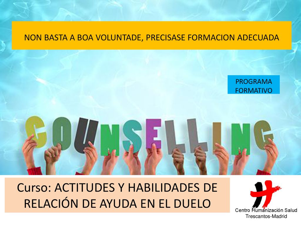 Curso: ACTITUDES Y HABILIDADES DE RELACIÓN DE AYUDA EN EL DUELO