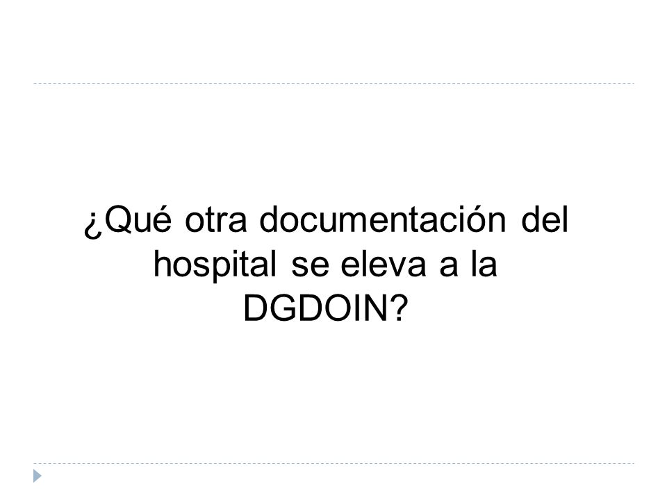 ¿Qué otra documentación del hospital se eleva a la DGDOIN
