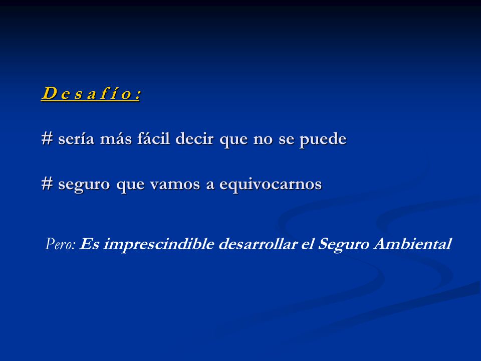 D e s a f í o : # sería más fácil decir que no se puede # seguro que vamos a equivocarnos