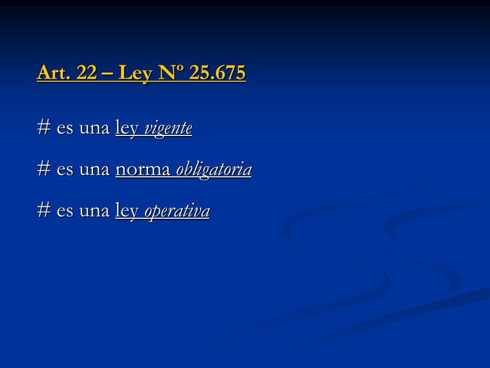 Art. 22 – Ley Nº # es una ley vigente # es una norma obligatoria # es una ley operativa