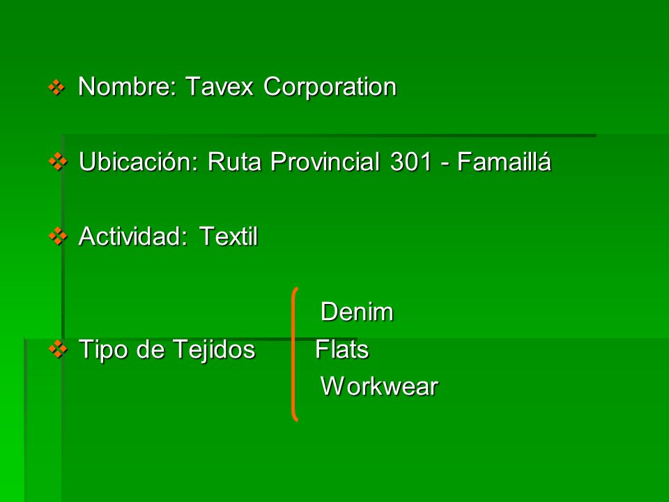 Ubicación: Ruta Provincial Famaillá Actividad: Textil Denim