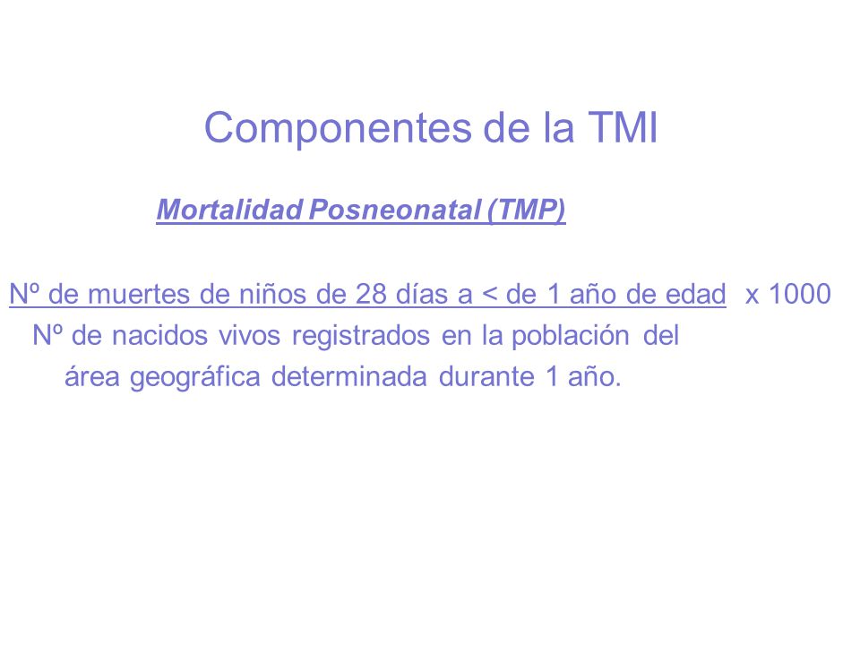 Componentes de la TMI Tasa de Mortalidad Posneonatal (TMP)