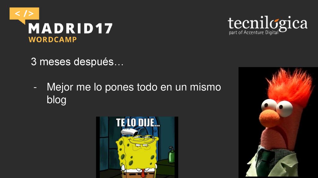 3 meses después… Mejor me lo pones todo en un mismo blog
