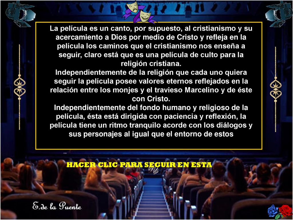 La película es un canto, por supuesto, al cristianismo y su acercamiento a Dios por medio de Cristo y refleja en la película los caminos que el cristianismo nos enseña a seguir, claro está que es una película de culto para la religión cristiana. Independientemente de la religión que cada uno quiera seguir la película posee valores eternos reflejados en la relación entre los monjes y el travieso Marcelino y de éste con Cristo. Independientemente del fondo humano y religioso de la película, ésta está dirigida con paciencia y reflexión, la película tiene un ritmo tranquilo acorde con los diálogos y sus personajes al igual que el entorno de estos
