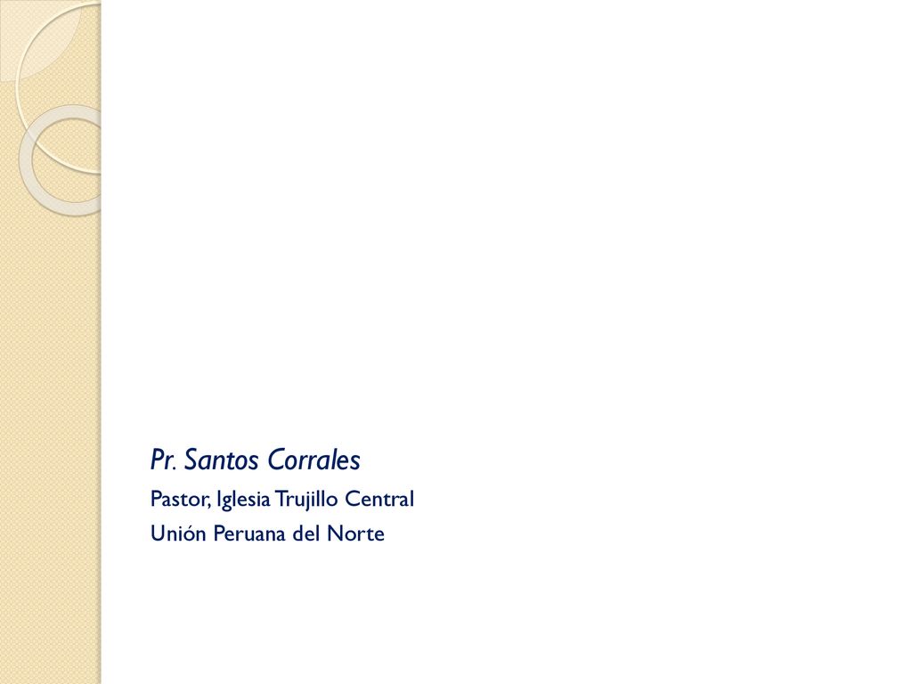 Pr. Santos Corrales Pastor, Iglesia Trujillo Central