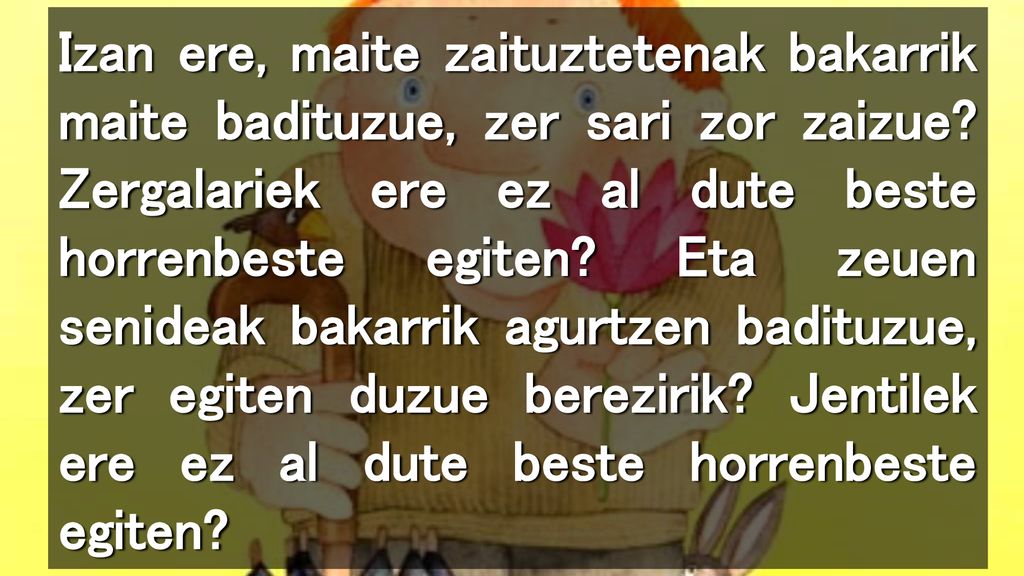 Izan ere, maite zaituztetenak bakarrik maite badituzue, zer sari zor zaizue.