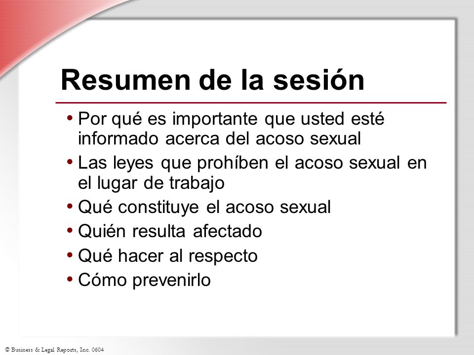 Resumen de la sesión Por qué es importante que usted esté informado acerca del acoso sexual.