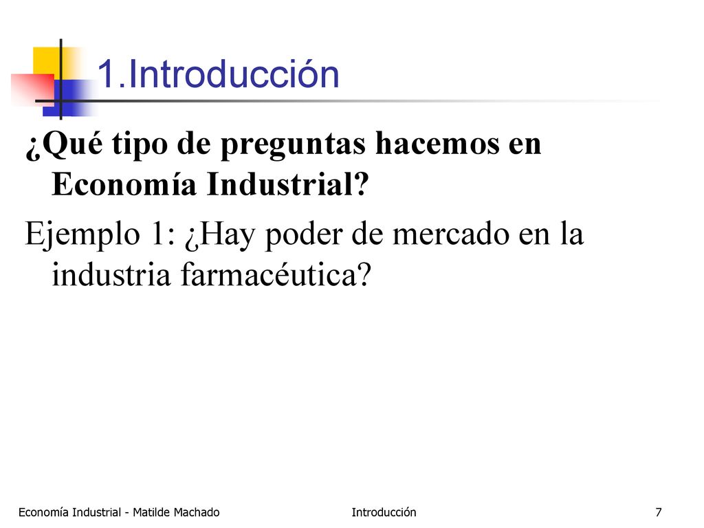 1.Introducción ¿Qué tipo de preguntas hacemos en Economía Industrial
