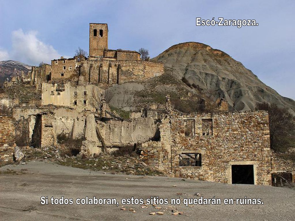 Si todos colaboran, estos sitios no quedarán en ruinas.