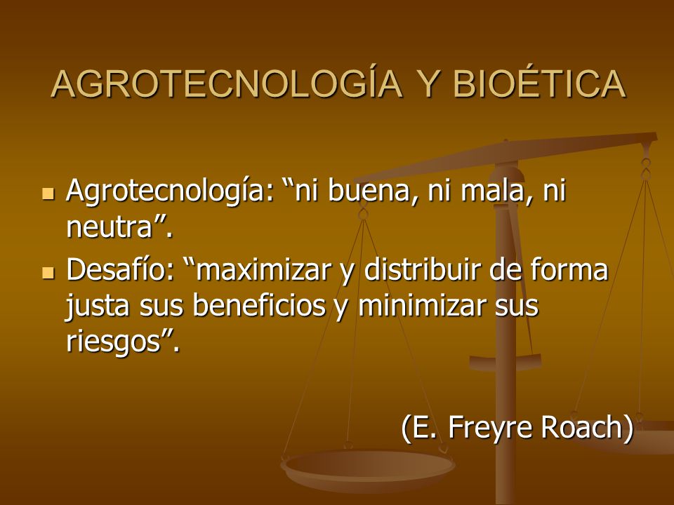 AGROTECNOLOGÍA Y BIOÉTICA