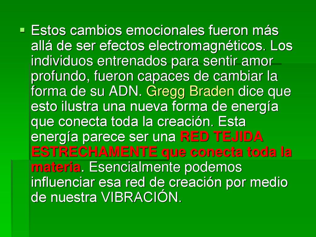 Estos cambios emocionales fueron más allá de ser efectos electromagnéticos.