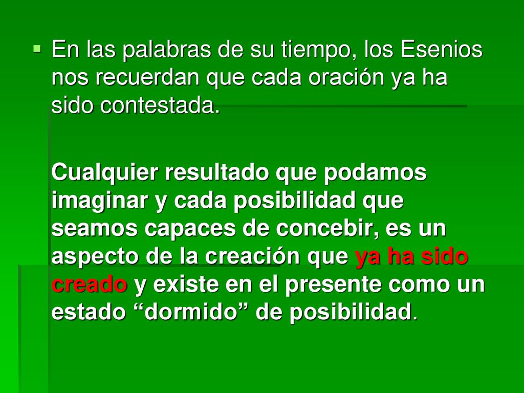 En las palabras de su tiempo, los Esenios nos recuerdan que cada oración ya ha sido contestada.