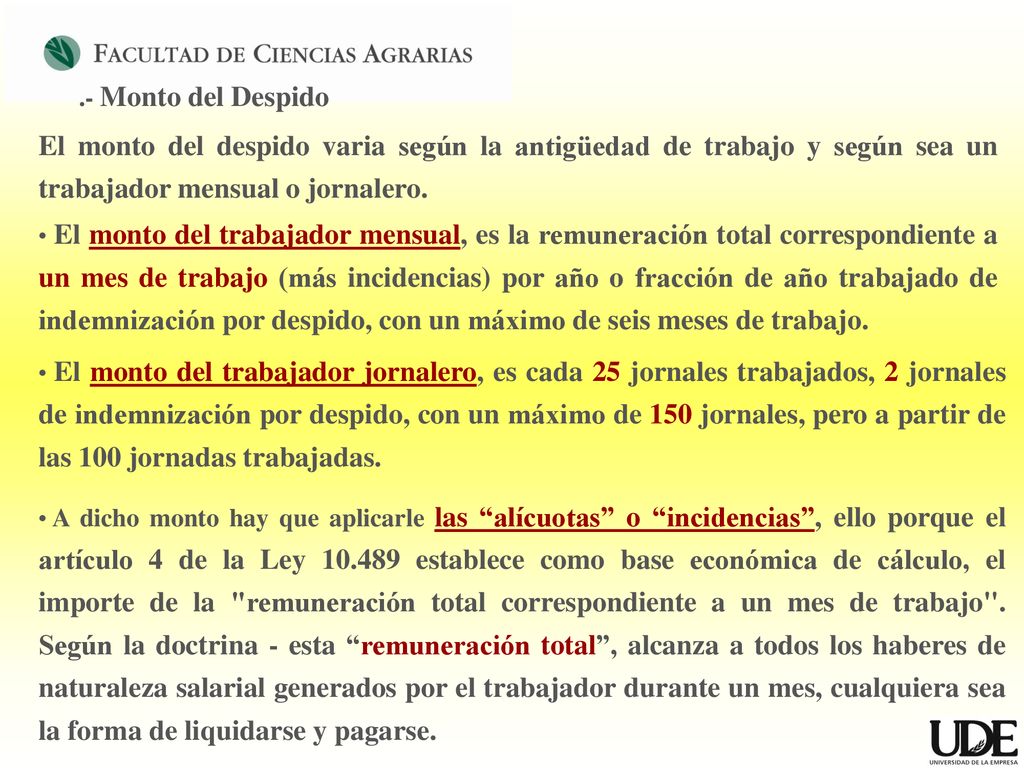 .- Monto del Despido El monto del despido varia según la antigüedad de trabajo y según sea un trabajador mensual o jornalero.