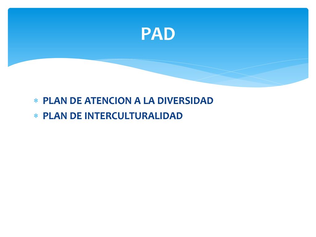 PAD PLAN DE ATENCION A LA DIVERSIDAD PLAN DE INTERCULTURALIDAD
