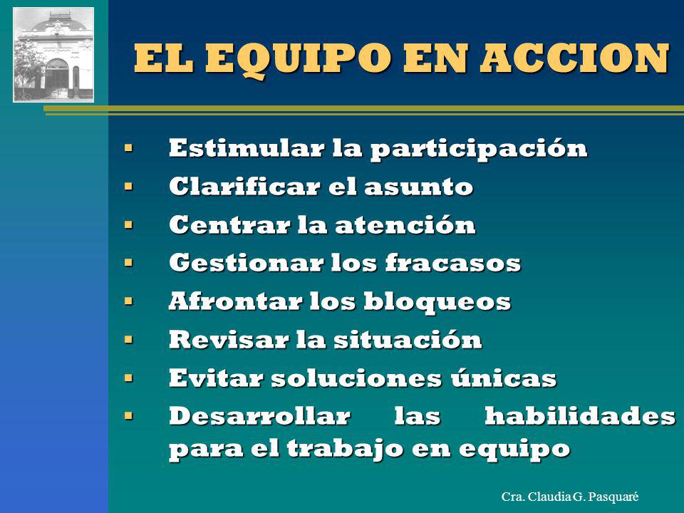 EL EQUIPO EN ACCION Estimular la participación Clarificar el asunto