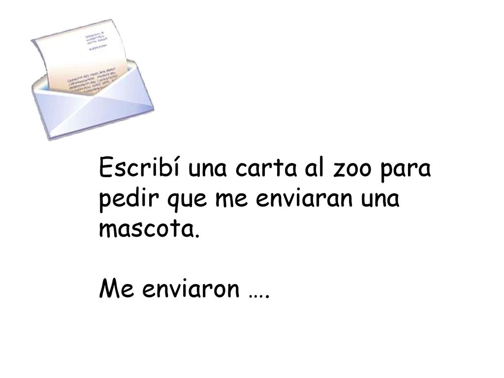 Escribí una carta al zoo para pedir que me enviaran una mascota.