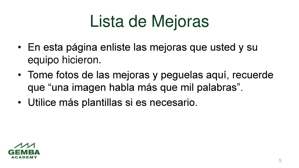 Lista de Mejoras En esta página enliste las mejoras que usted y su equipo hicieron.