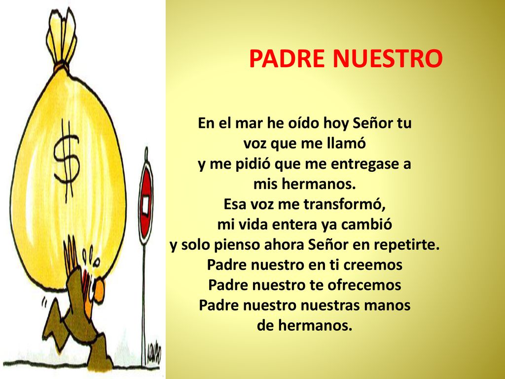 PADRE NUESTRO En el mar he oído hoy Señor tu voz que me llamó