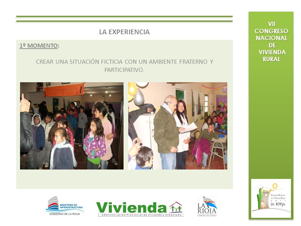 CREAR UNA SITUACIÓN FICTICIA CON UN AMBIENTE FRATERNO Y PARTICIPATIVO.