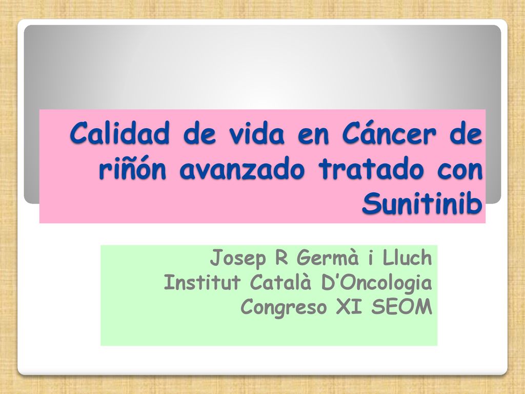 Calidad de vida en Cáncer de riñón avanzado tratado con Sunitinib