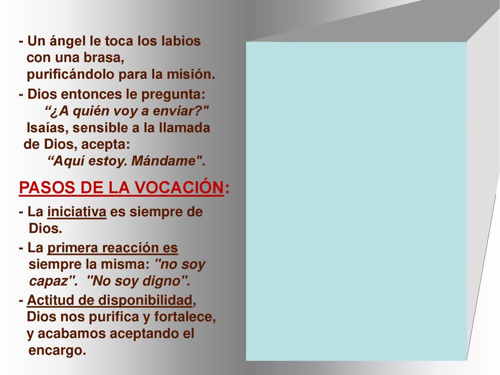 PASOS DE LA VOCACIÓN: - Un ángel le toca los labios con una brasa,